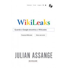 Quando o Google encontrou o Wikileaks