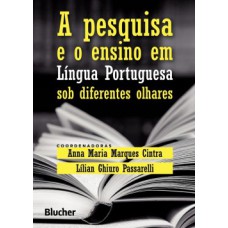 A pesquisa e o ensino em língua portuguesa sob diferentes olhares