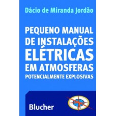 Pequeno manual de instalações elétricas em atmosferas potencialmente explosivas