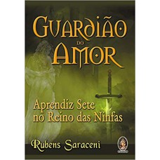 Guardião do amor: Aprendiz Sete no Reino das Ninfas