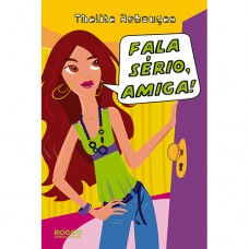 Fala sério, amiga!