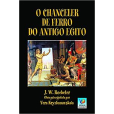 O Chanceler De Ferro Do Antigo Egito