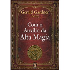 COM O AUXILIO DA ALTA MAGIA