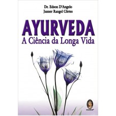 Ayurveda - A ciência da longa vida