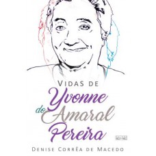 Vidas de Yvonne do Amaral Pereira