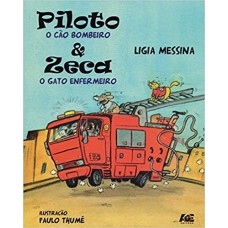 Piloto, o Cão Bombeiro, e Zeca, o Gato Enfermeiro