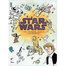 Star Wars. Para Desenhar, Colorir e Se Divertir!