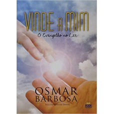 VINDE A MIM- O EVANGELHO DO LAR