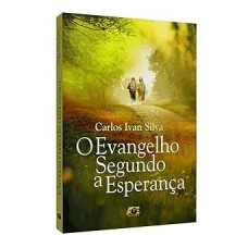 O Evangelho Segundo a Esperança