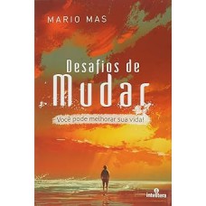 Desafios de Mudar: Você pode melhorar sua vida!