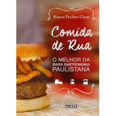 Comida de rua: O melhor da baixa gastronomia paulistana