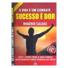 A Vida É um Combate - Sucesso É Dor