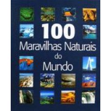 100 MARAVILHAS NATURAIS DO MUNDO