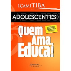 Adolescentes Quem Ama, Educa!