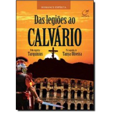 Das legiões ao calvário