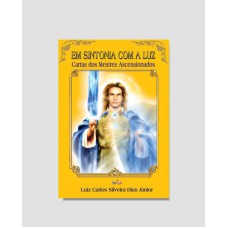 EM SINTONIA COM A LUZ - CARTAS DOS SERES ASCENSIONADOS