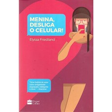 Menina, Desliga o Celular