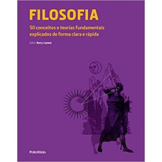 FILOSOFIA - 50 CONCEITOS E TEORIAS FUNDAMENTAIS ...