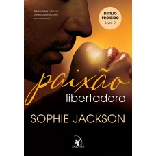 Paixão libertadora (Desejo Proibido – Livro 2)