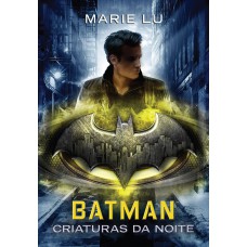 Batman: Criaturas da Noite (Lendas da DC – Livro 2)