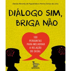 Diálogo sim, briga não