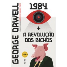 George Orwell: 1984 + A revolução dos bichos