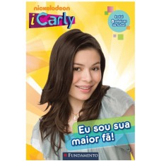 ICARLY - EU SOU SUA MAIOR FA!