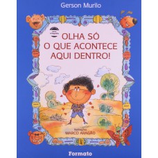 Olha só o que acontece aqui dentro
