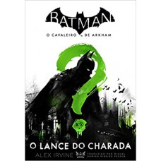 BATMAN - O CAVALHEIRO DE ARKHAM