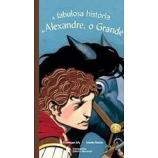 A fabulosa história de Alexandre, o Grande