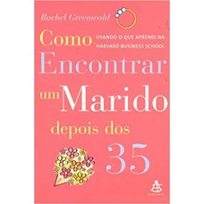 COMO ENCONTRAR UM MARIDO DEPOIS DOS 35