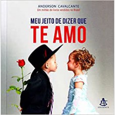 MEU JEITO DE DIZER QUE TE AMO - SEXTANTE