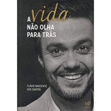 VIDA NAO OLHA PARA TRAS