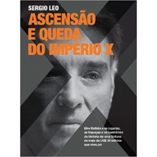 ASCENSAO E QUEDA DO IMPERIO X