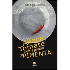 ALFACE, TOMATE E UMA PITADA DE PIMENTA