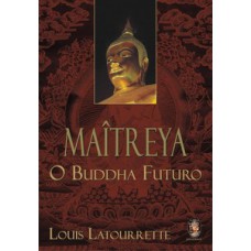 Maîtreya - O Buddha futuro