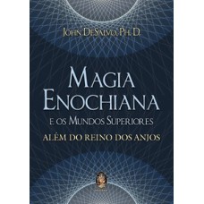 Magia enochiana e os mundos superiores