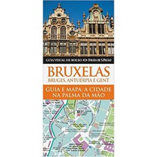 BRUXELAS - BRUGES, ANTUERPIA E GENT - GUIA DE BOLSO