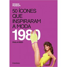 1980 - 50 ICONES QUE INSPIRARAM A MODA