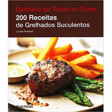 200 RECEITAS DE GRELHADOS SUCULENTOS