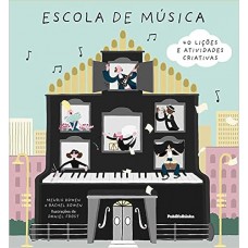 ESCOLA DE MUSICA - 40 LICOES E ATIVIDADES CRIATIVAS