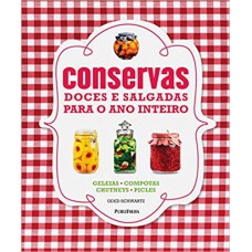 CONSERVAS - DOCES E SALGADAS PARA O ANO INTEIRO