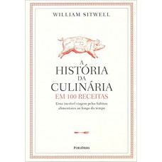 HISTORIA DA CULINARIA EM 100 RECEITAS (A)