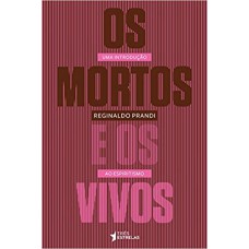 MORTOS E OS VIVOS (OS)