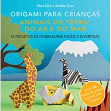 ORIGAMI PARA CRIANCAS - ANIMAIS DA TERRA, DO AR E DO