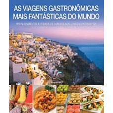 VIAGENS GASTRONOMICAS MAIS FANTASTICAS DO MUNDO