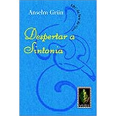 DESPERTAR A SINTONIA - ABC DA ARTE DE VIVER