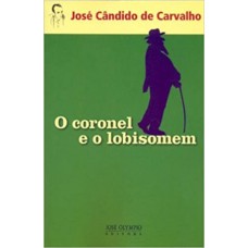 CORONEL E O LOBISOMEM  (O) - JOSE OLYMPIO