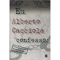 EU ALBERTO CACCIOLA, CONFESSO:...