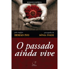 O passado ainda vive